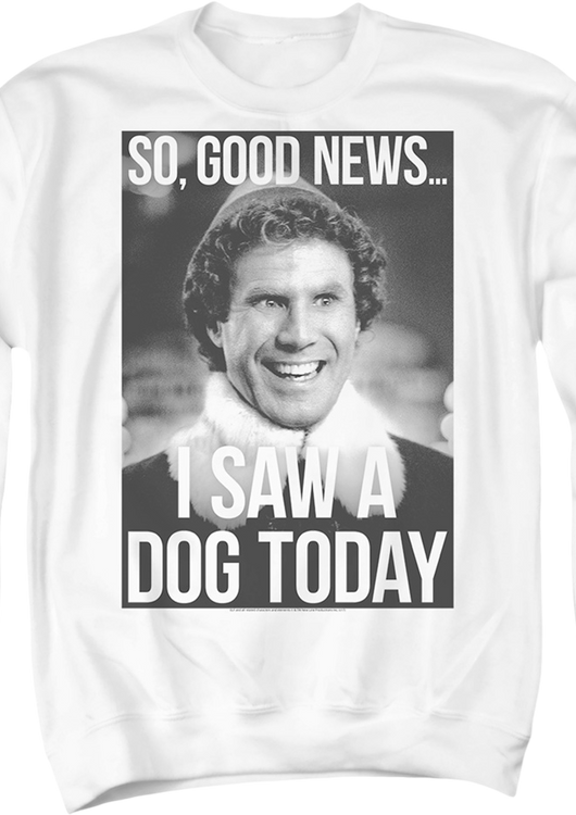 I Saw A Dog Today Elf Sweatshirt - main product image