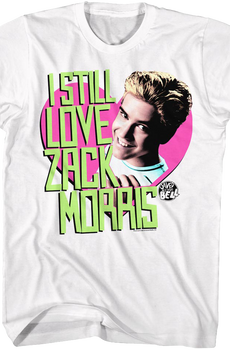 I Still Love Zack Morris Saved By The Bell T-Shirt