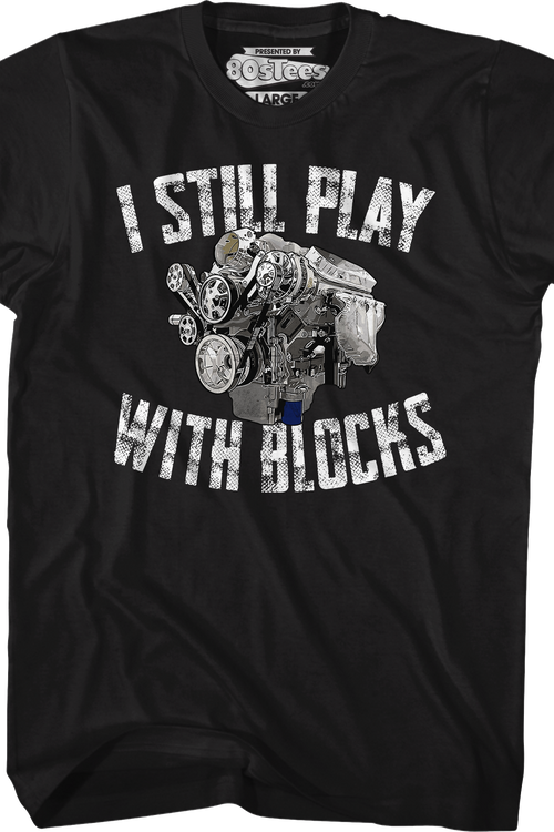 I Still Play With Blocks T-Shirtmain product image