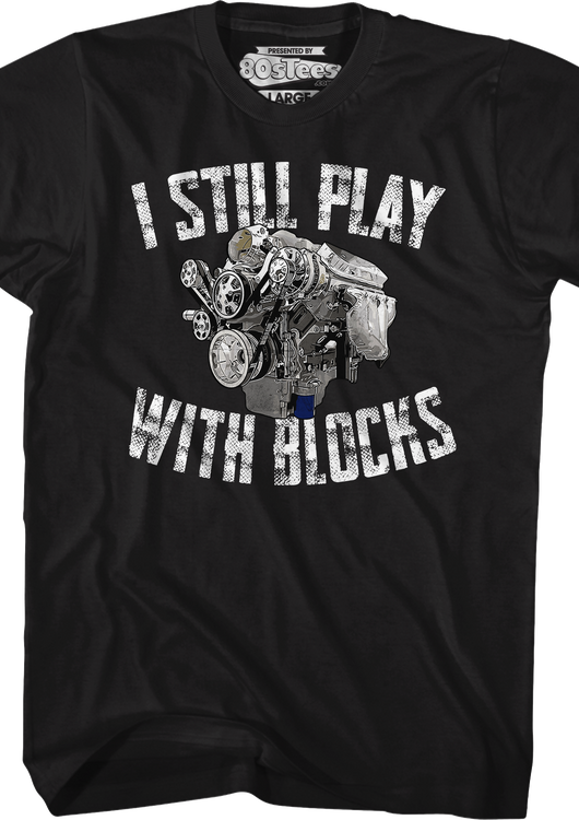 I Still Play With Blocks T-Shirt - main product image