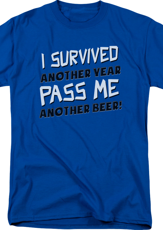 I Survived Another Year Pass Me Another Beer T-Shirt - main product image