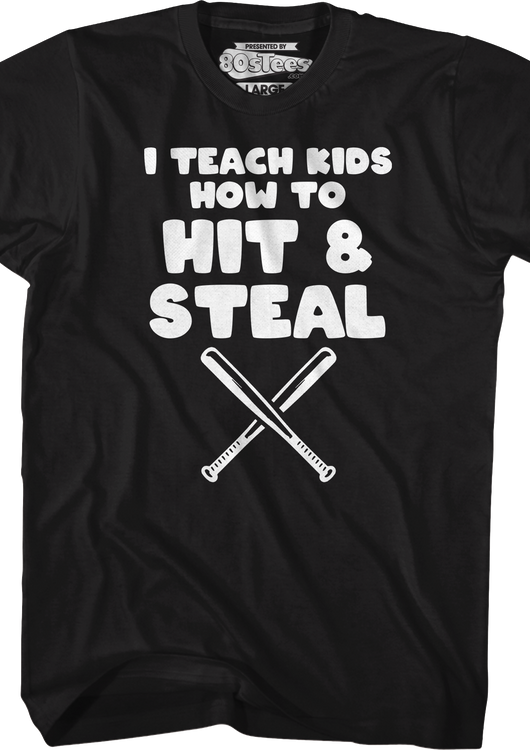 I Teach Kids How To Hit & Steal T-Shirt - main product image