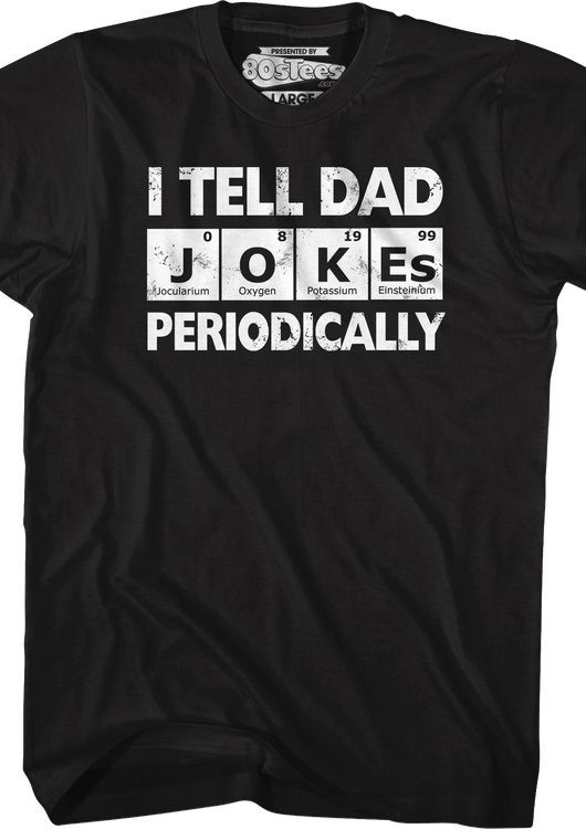 I Tell Dad Jokes Periodically T-Shirt - main product image