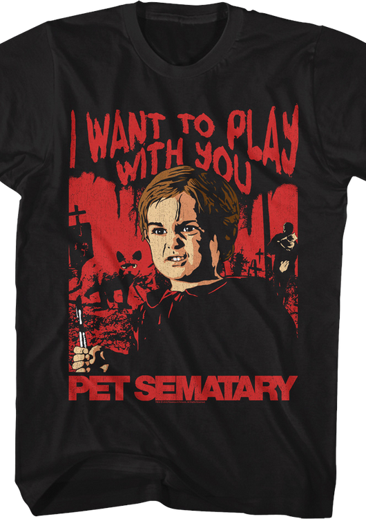 I Want To Play With You Pet Sematary T-Shirt - main product image