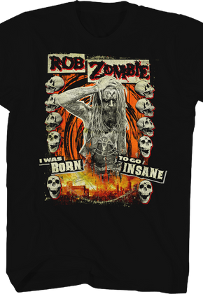 I Was Born To Go Insane Rob Zombie T-Shirt