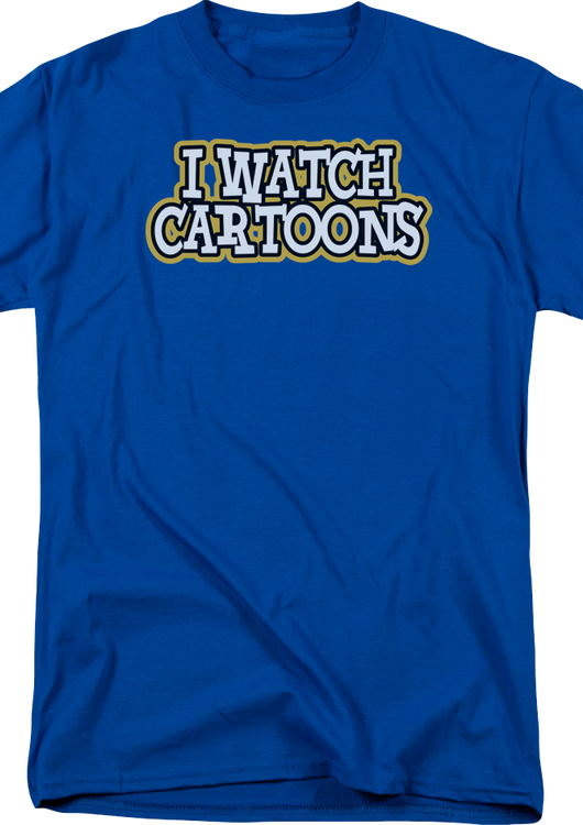 I Watch Cartoons T-Shirt - main product image