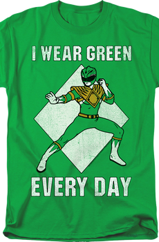 I Wear Green Every Day Mighty Morphin Power Rangers T-Shirt