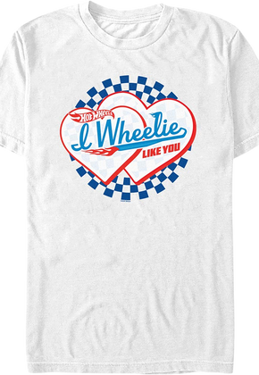 I Wheelie Like You Hot Wheels T-Shirt