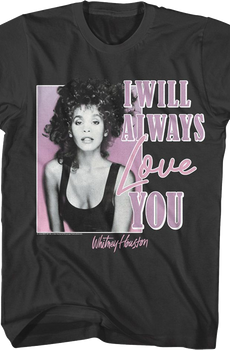 I Will Always Love You Whitney Houston T-Shirt