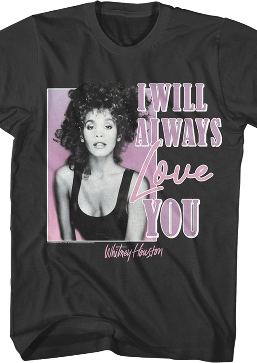 I Will Always Love You Whitney Houston T-Shirt - main product image