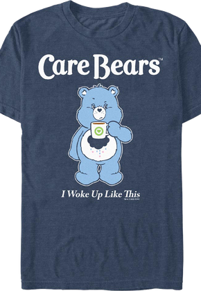 Blue I Woke Up Like This Care Bears T-Shirt