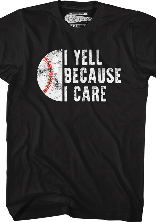 I Yell Because I Care T-Shirt - main product image