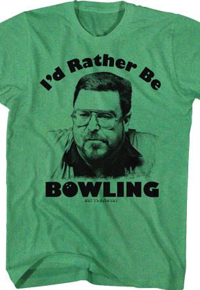 I'd Rather Be Bowling Big Lebowski T-Shirt