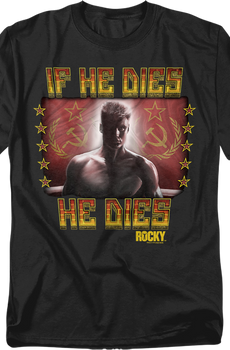 If He Dies He Dies Rocky T-Shirt