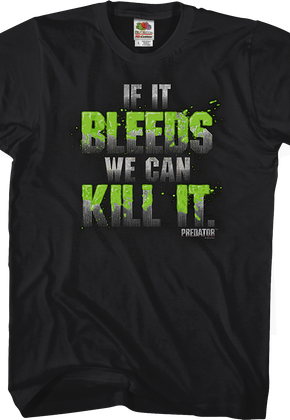 If It Bleeds We Can Kill It Shirt