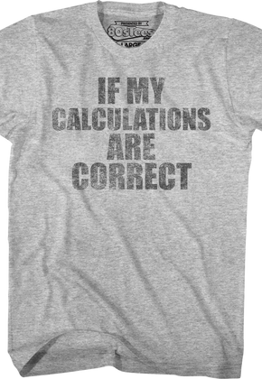 If My Calculations Are Correct Back To The Future T-Shirt