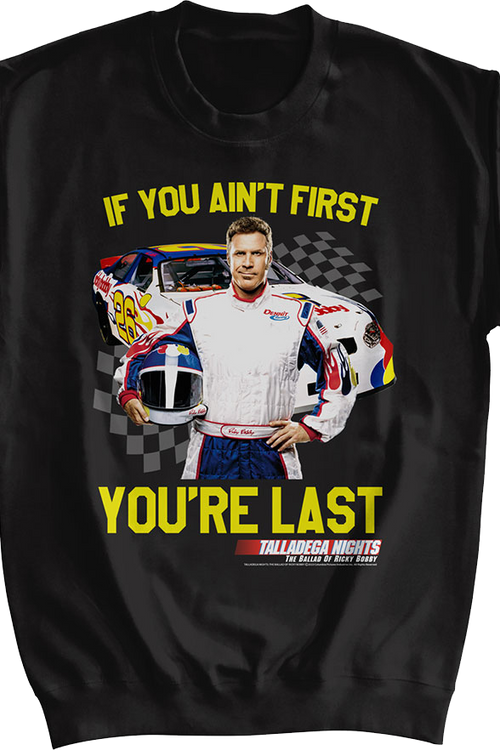 If You Ain't First You're Last Talladega Nights Sweatshirtmain product image