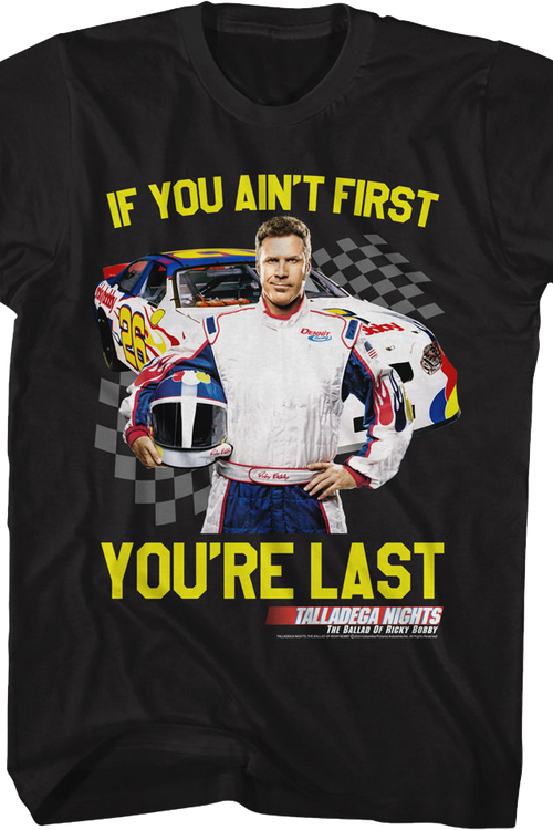 If You Ain't First You're Last Talladega Nights T-Shirtmain product image
