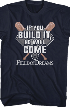 If You Build It He Will Come Field Of Dreams T-Shirt