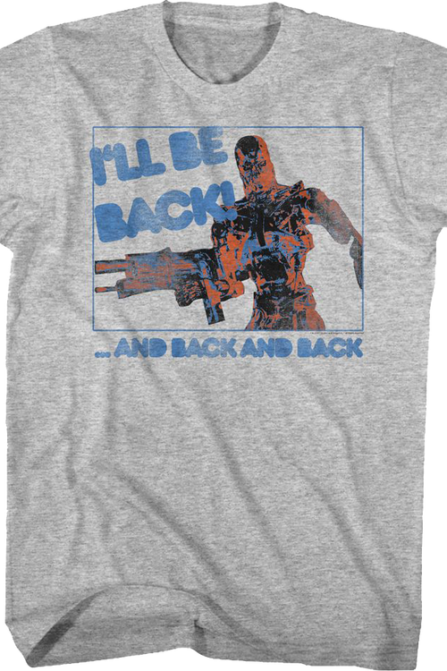 I'll Be Back And Back And Back Terminator T-Shirtmain product image