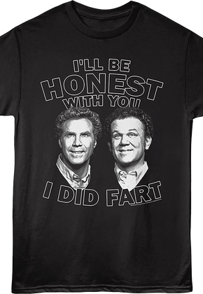 I'll Be Honest With You I Did Fart Step Brothers T-Shirt