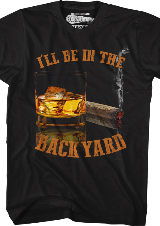 I'll Be In The Backyard T-Shirt - main product image