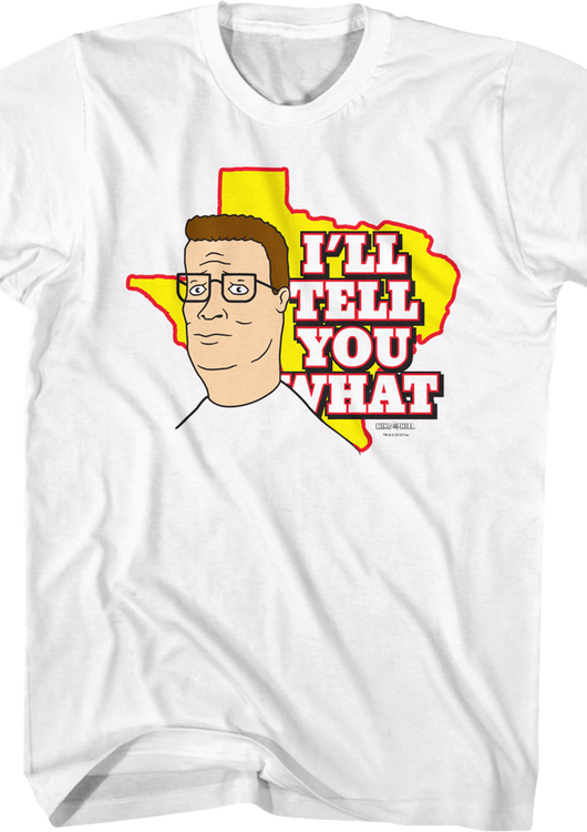 I'll Tell You What King of the Hill T-Shirt - main product image