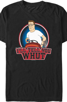 I'll Tell You Whut Circle King of the Hill T-Shirt