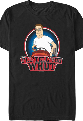 I'll Tell You Whut Circle King of the Hill T-Shirt
