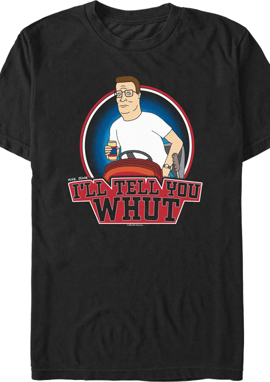 I'll Tell You Whut Circle King of the Hill T-Shirt - main product image