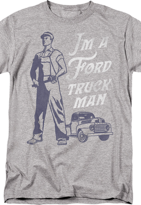 I'm A Ford Truck Man T-Shirt