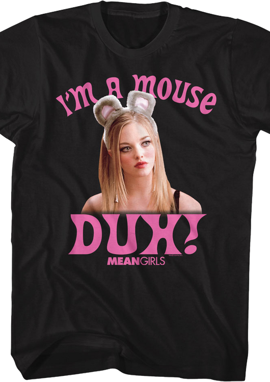 I'm A Mouse Duh Mean Girls T-Shirt - main product image
