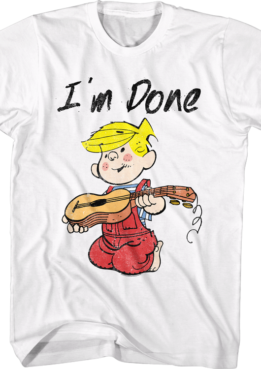 I'm Done Dennis the Menace T-Shirt - main product image
