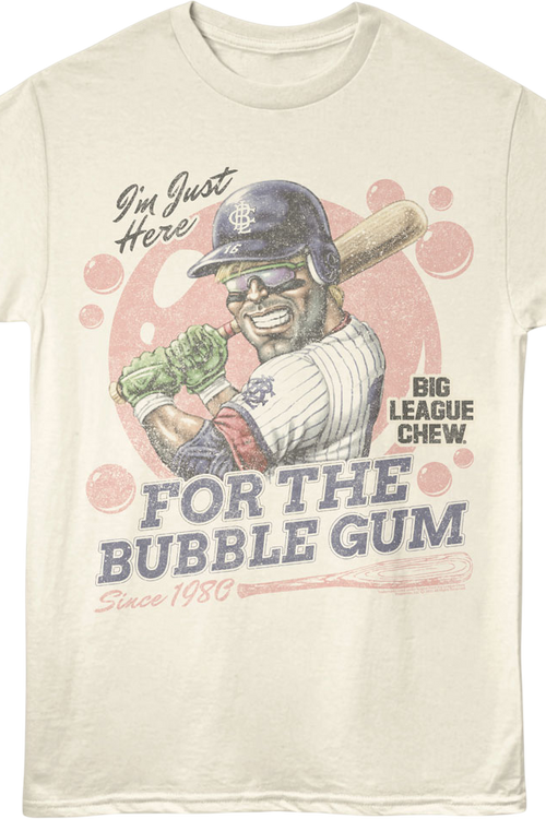 I'm Just Here For The Bubble Gum Big League Chew T-Shirtmain product image