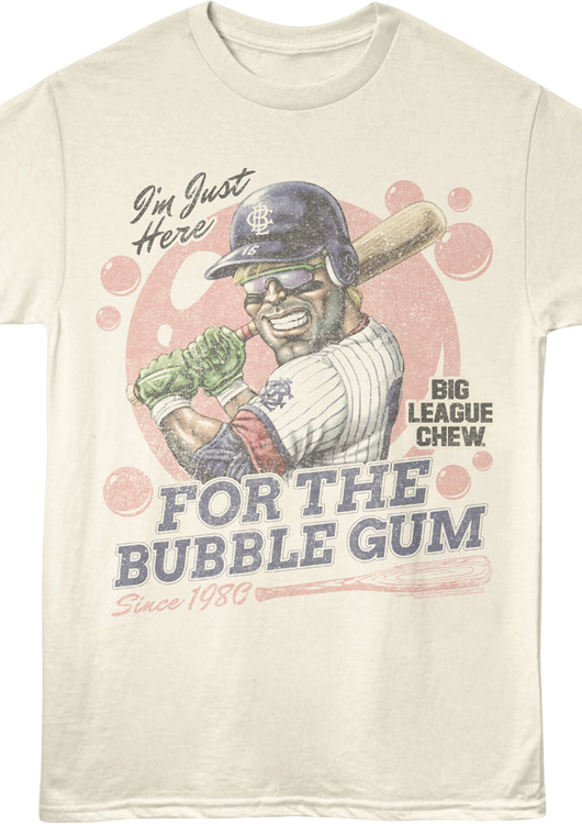 I'm Just Here For The Bubble Gum Big League Chew T-Shirt - main product image