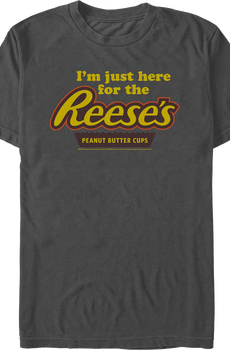 I'm Just Here For The Reese's Peanut Butter Cups Hershey T-Shirt