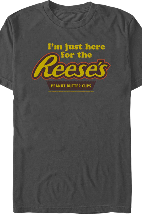I'm Just Here For The Reese's Peanut Butter Cups Hershey T-Shirtmain product image