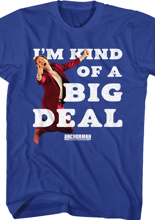 I'm Kind Of A Big Deal Anchorman T-Shirt - main product image