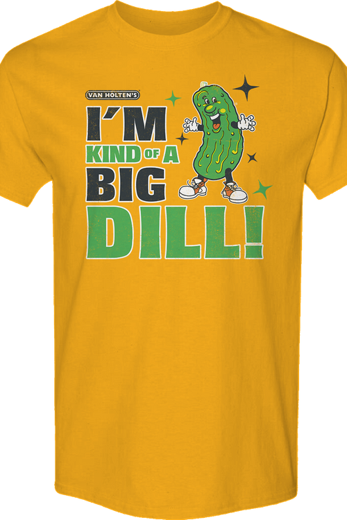 I'm Kind Of A Big Dill Van Holten's Pickles T-Shirtmain product image