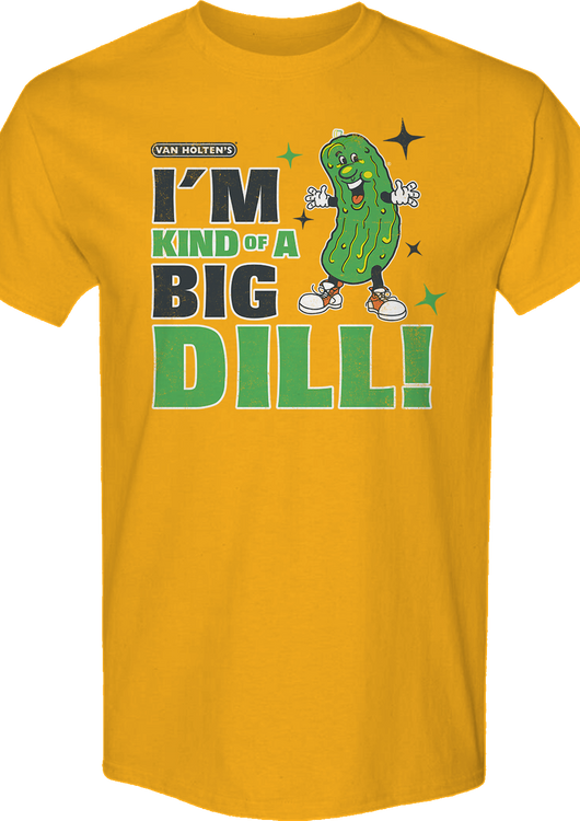 I'm Kind Of A Big Dill Van Holten's Pickles T-Shirt - main product image