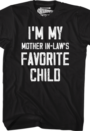I'm My Mother In-Law's Favorite Child T-Shirt