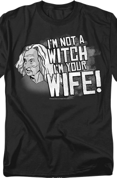 I'm Not A Witch I'm Your Wife Princess Bride T-Shirt
