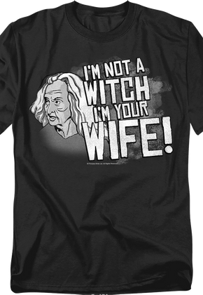 I'm Not A Witch I'm Your Wife Princess Bride T-Shirt