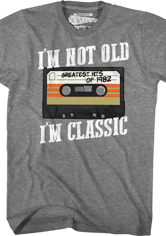 I'm Not Old I'm Classic Greatest Hits Of 1982 T-Shirt - main product image