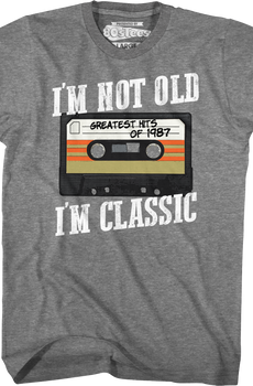 I'm Not Old I'm Classic Greatest Hits Of 1987 T-Shirt