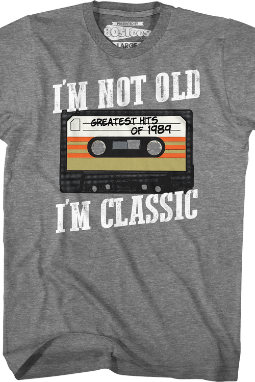 I'm Not Old I'm Classic Greatest Hits Of 1989 T-Shirtmain product image