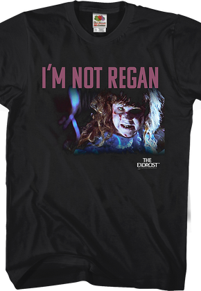 I'm Not Regan Exorcist T-Shirt