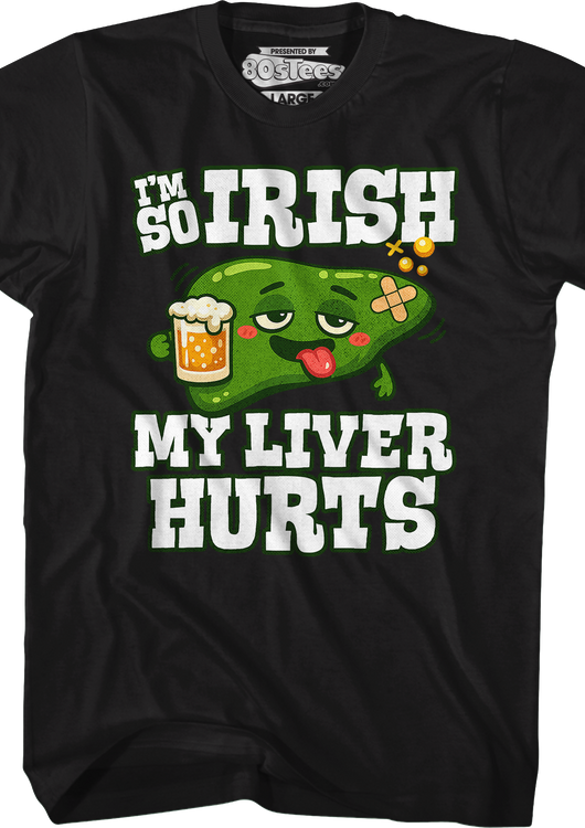 I'm So Irish My Liver Hurts T-Shirt - main product image
