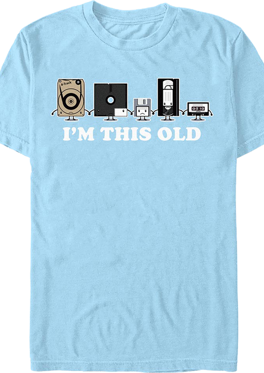 I'm This Old T-Shirt - main product image