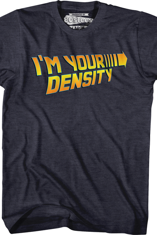 I'm Your Density Back To The Future T-Shirt - main product image